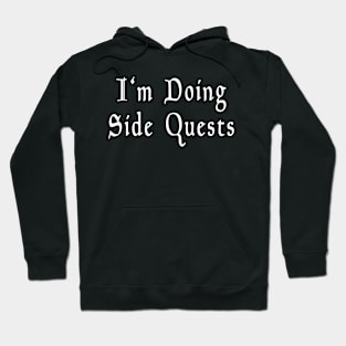 I'm Doing Side Quests Hoodie